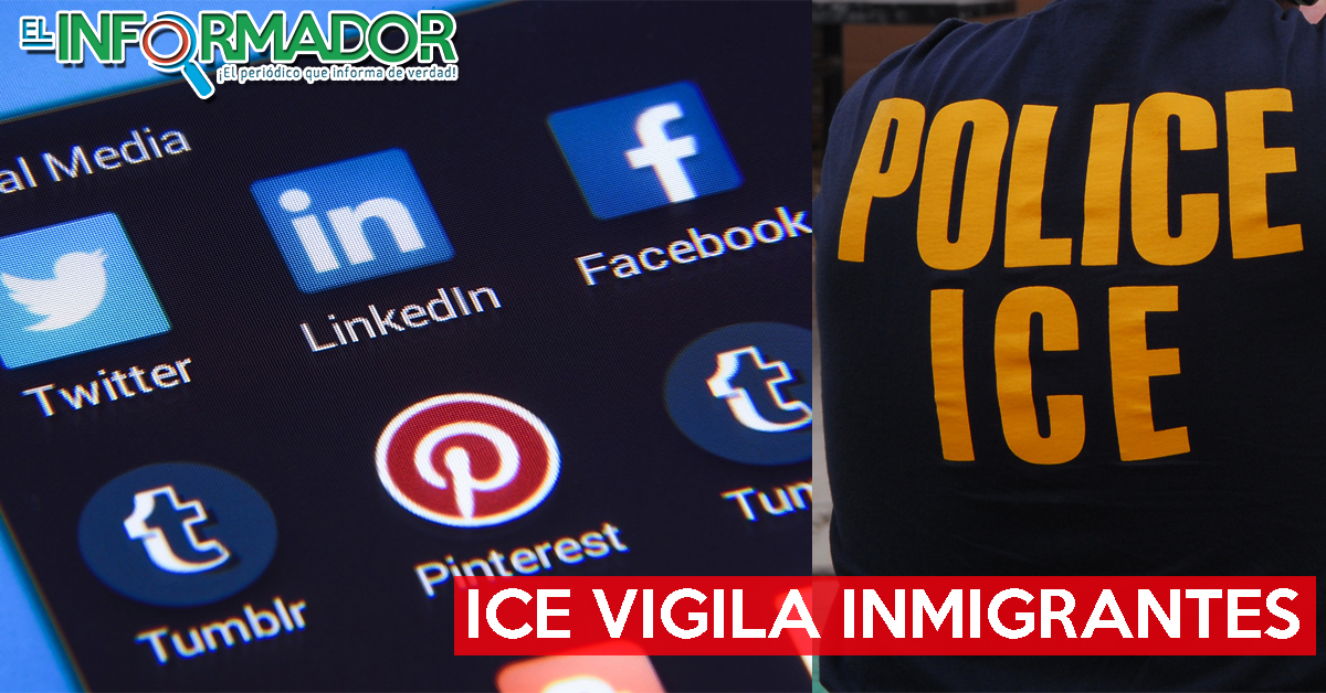 ICE espía vida privada de Inmigrantes