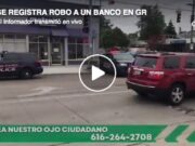SE REGISTRA ROBO A UN BANCO EN GRAND RAPIDS