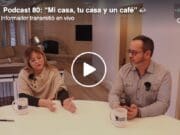 Podcast 80: “Mi casa, tu casa y un café”